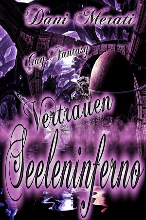 [Seelen Trilogie 03] • Seeleninferno · Vertrauen